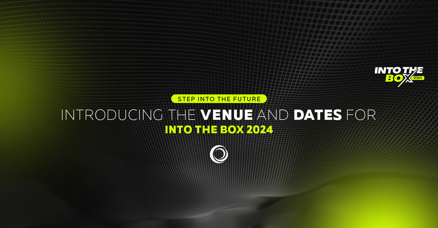 Our Into the Box 2024 Venue and Dates are Set!