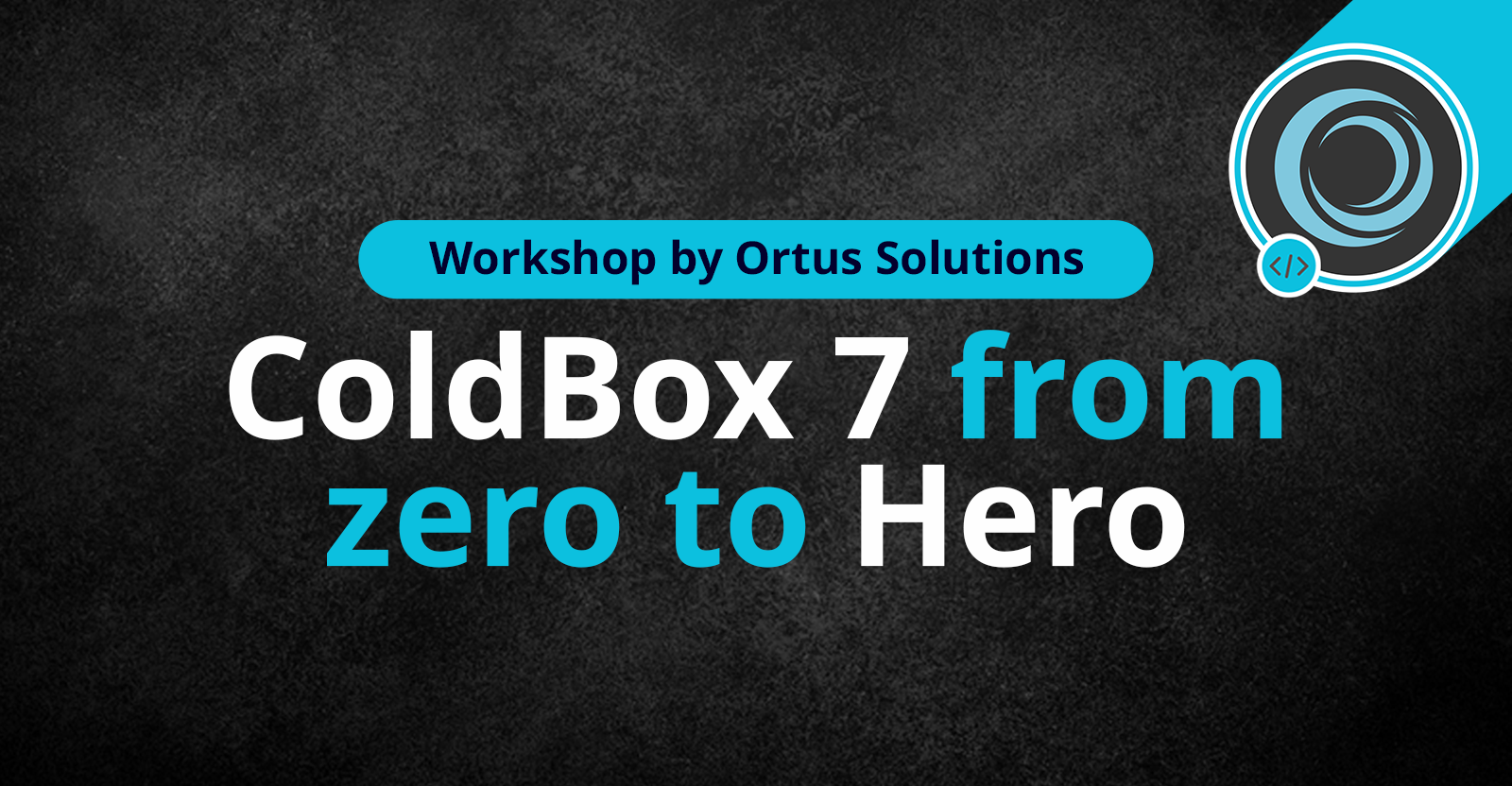 ColdBox 7 from zero to Hero
