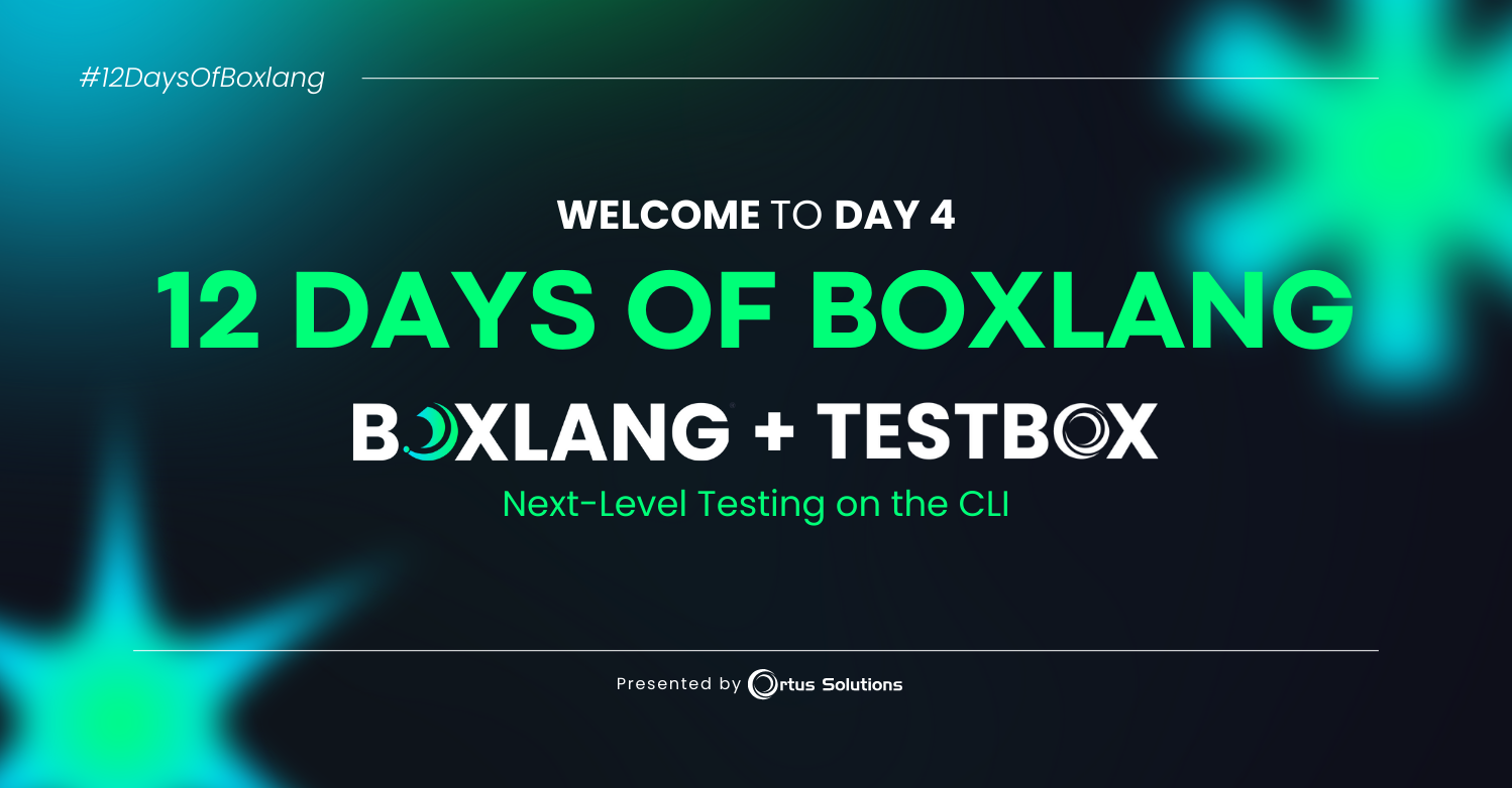 12 Days of BoxLang - Day 4: TestBox