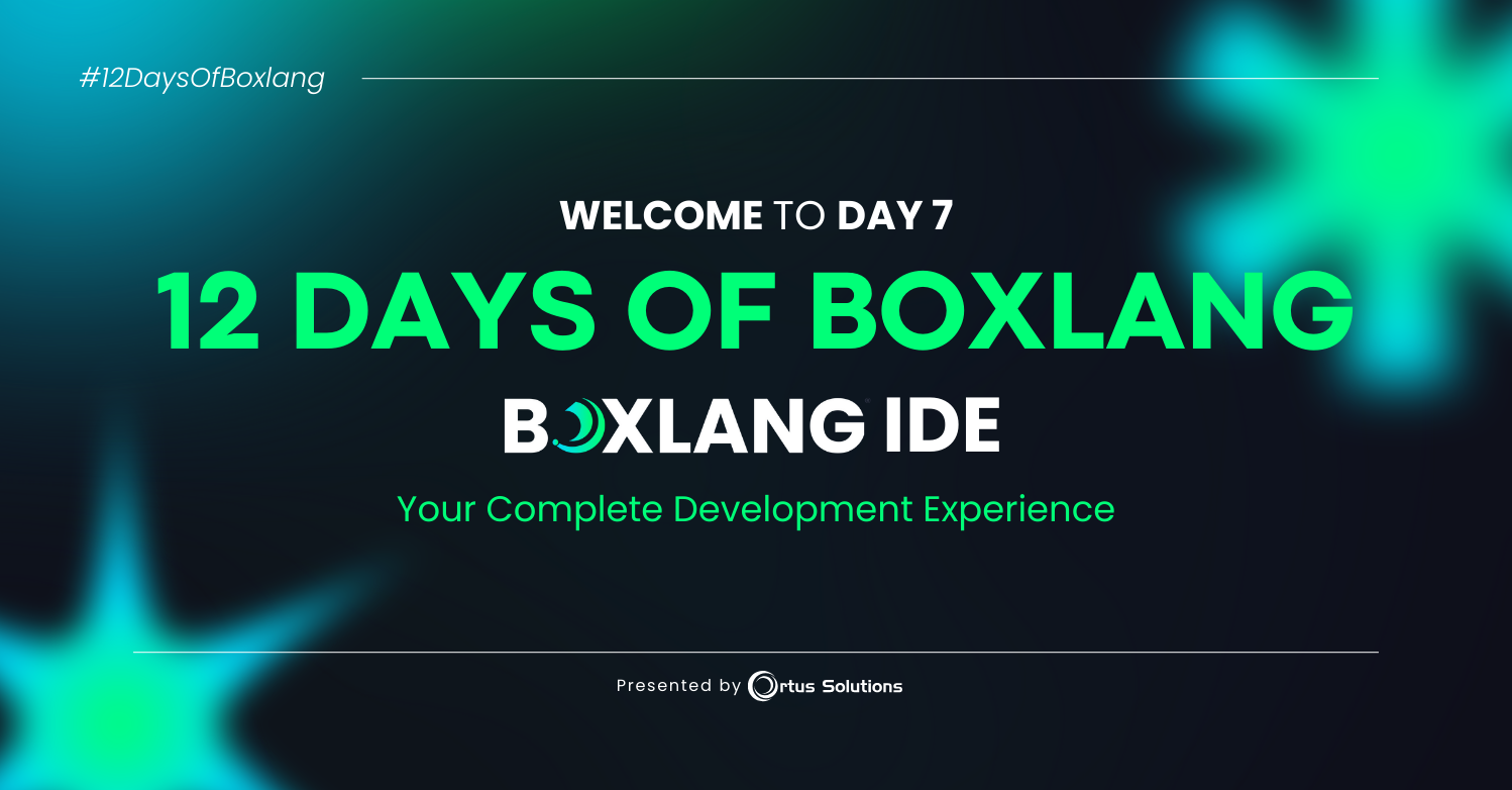 12 Days of BoxLang - Day 7: BoxLang IDE