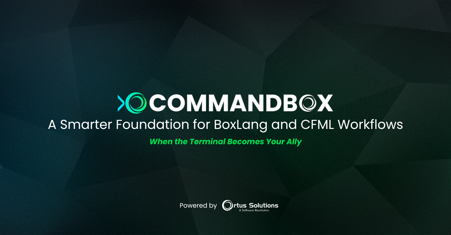 CommandBox: A Smarter Foundation for BoxLang and CFML Workflows