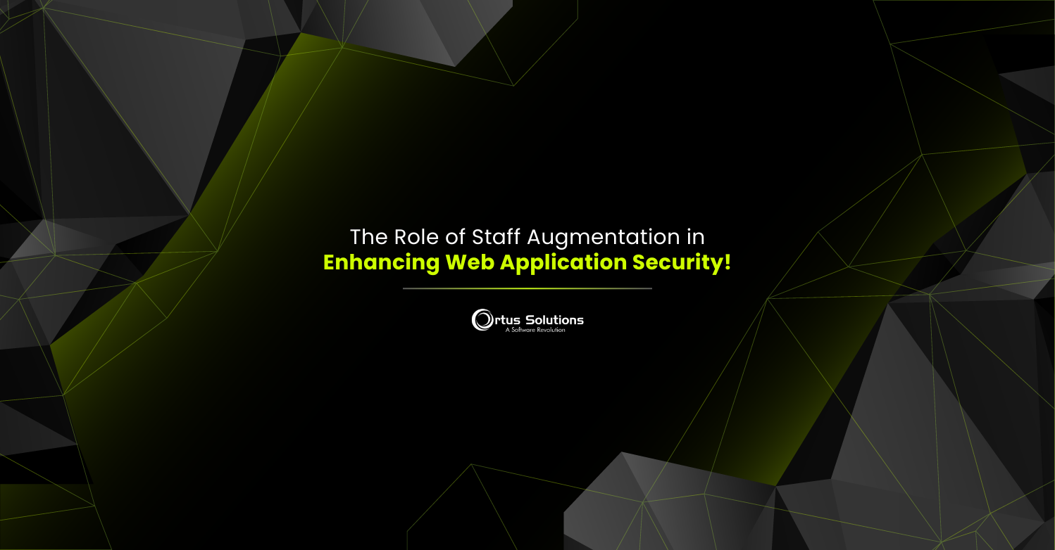 The Role of Staff Augmentation in Enhancing Web Application Security